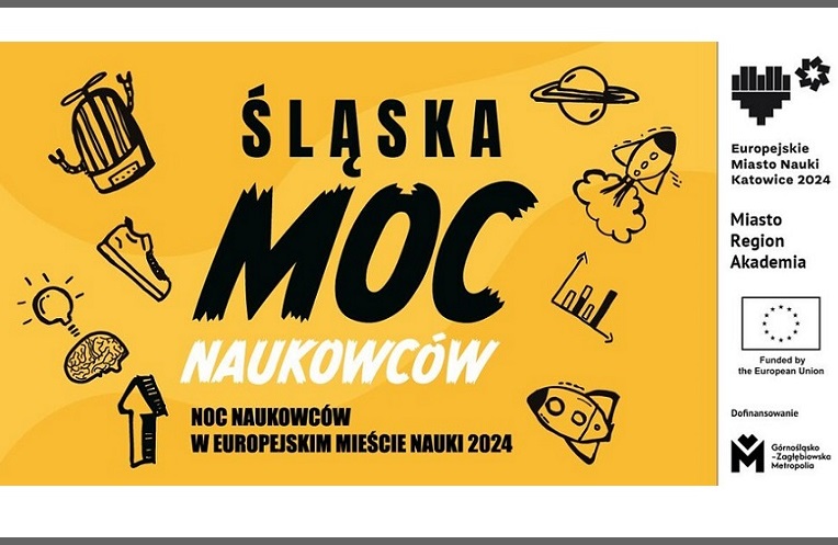 Noc Naukowców w Europejskim Mieście Nauki 2024 - „Śląska moc naukowców! 