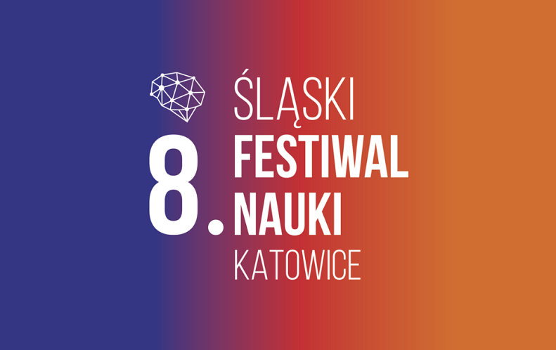 Śląski Festiwal Nauki KATOWICE - przed nami 8. edycja naukowego święta 